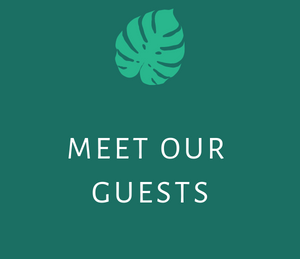 Meet Our Guests